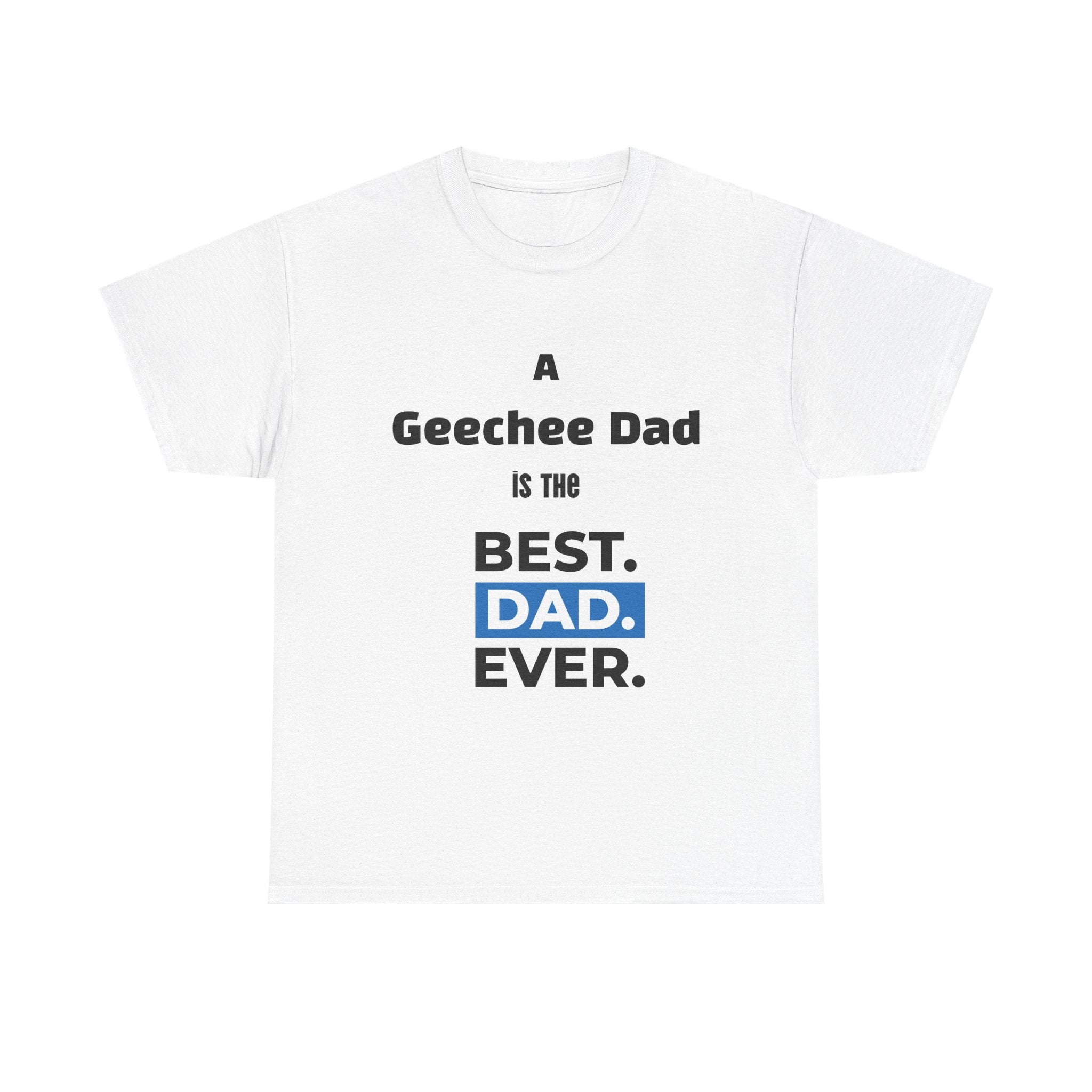 Geechee Dad Best Dad Ever T-Shirt — Father’s Day Gift for Geechee Dads