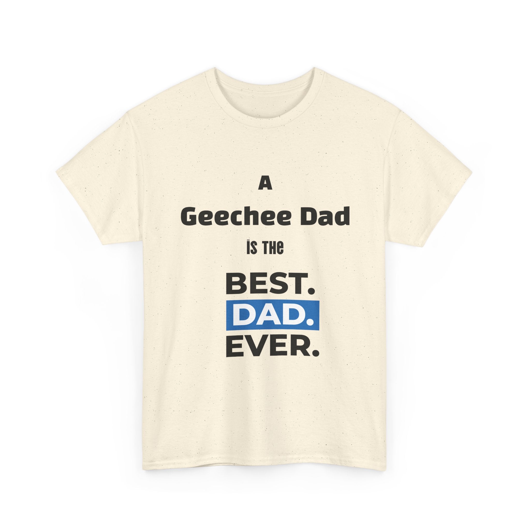Geechee Dad Best Dad Ever T-Shirt — Father’s Day Gift for Geechee Dads