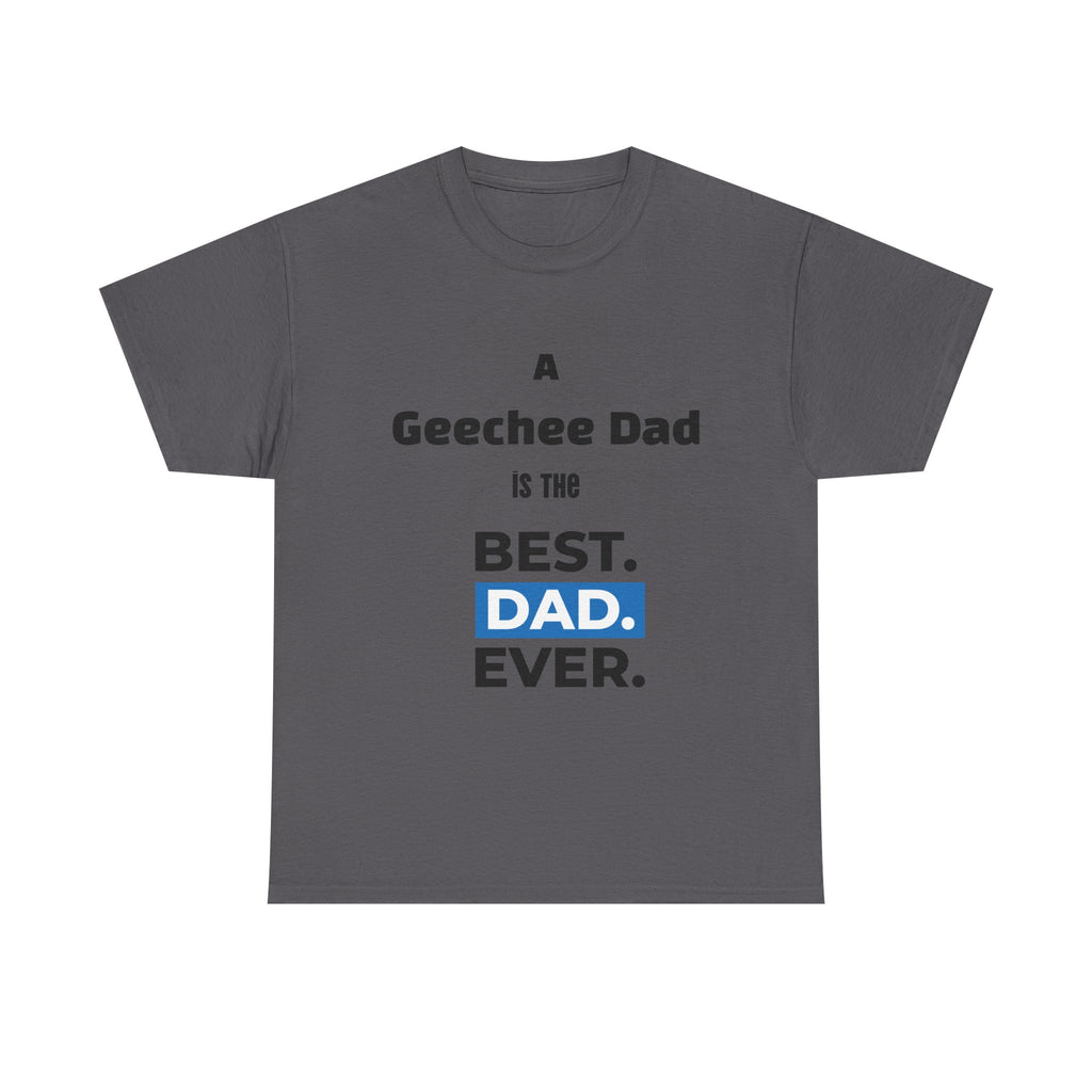 Geechee Dad Best Dad Ever T-Shirt — Father’s Day Gift for Geechee Dads