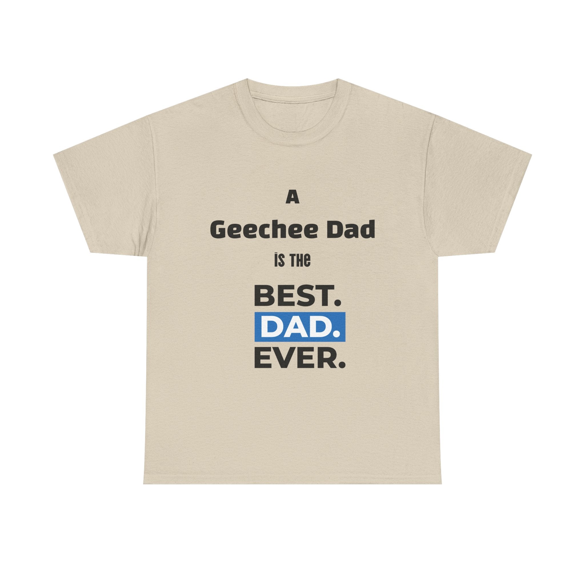 Geechee Dad Best Dad Ever T-Shirt — Father’s Day Gift for Geechee Dads